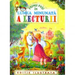 Primii pasi in lumea minunata a lecturii. Editie ilustrata