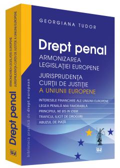 Drept penal - Armonizarea Legislatiei Europene Jurisprudenta CJUE