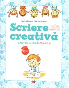 Scriere creativa - Caiet de lucru - Clasa a III-a