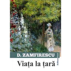 Viata la tara Duiliu Zamfirescu
