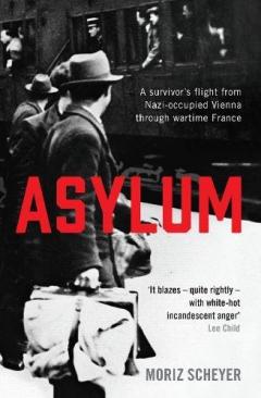 Asylum - A survivor’s flight from Nazi-occupied Vienna through wartime France