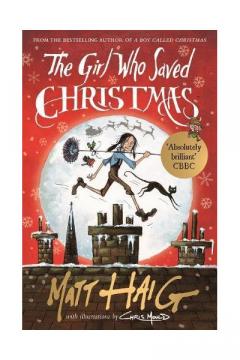 The Girl Who Saved Christmas Matt Haig