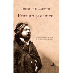 Emaiuri si camee Theophile Gautier