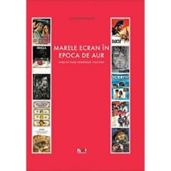 Marele ecran in Epoca de aur. Afise de filme romanesti