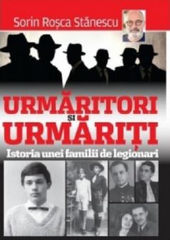 Urmaritori si Urmariti. Istoria unei familii de legionari