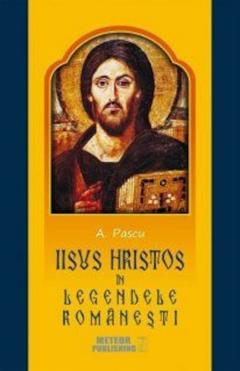 Iisus Hristos in legendele romanesti