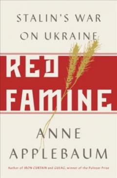 Red Famine - Stalin's War on Ukraine