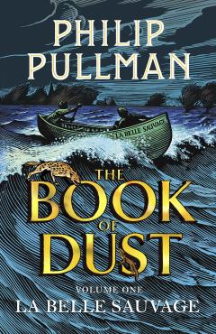 The Book of Dust - La Belle Sauvage Vol. 1 Philip Pullman