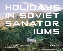 Holidays in Soviet Sanatoriums