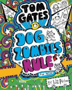 Tom Gates - Dogzombies Rule (for Now...) Liz Pichon