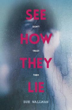 See How They Lie Sue Wallman