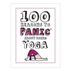 100 Reasons to Panic about Yoga Book
