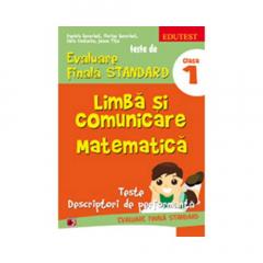 Teste de Evaluare Finala Standard. Limba si Comunicare. Matematica.