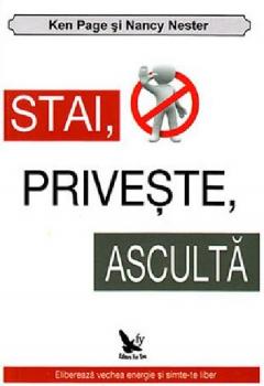 Stai, priveste, asculta