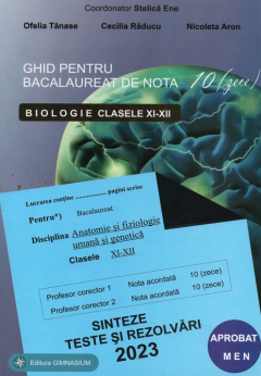 Ghid pentru Bacalaureat de nota 10 - Clasele 11-12 - Biologie