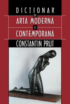 Dictionar de arta moderna si contemporana