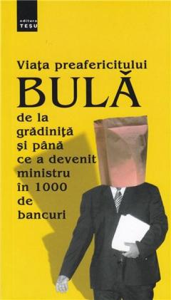 Viata preafericitului Bula de la gradinita si pana ce a devenit ministru in 1000 de bancuri