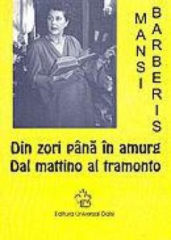Din zori pana in amurg. Editie bilingva