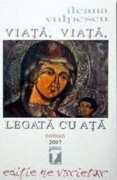 Viata, Viata, Legata Cu Ata Ileana Vulpasescu
