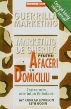 Marketing de Gherila - Pentru Afaceri la Domiciliu