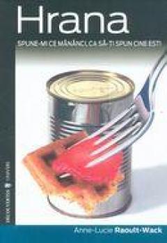 Hrana: spune-mi ce mananci, ca sa-ti spun cine esti