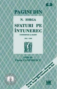 Pagini din N. Iorga. Sfaturi pe intunerec. Conferinte la Radio (1931-1940) 