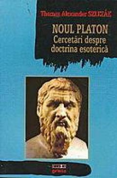 Noul Platon, vol. I - Cercetari despre doctrina esoterica
