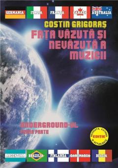 Fata Vazuta Si Nevazuta A Muzicii. Partea I: Underground-ul