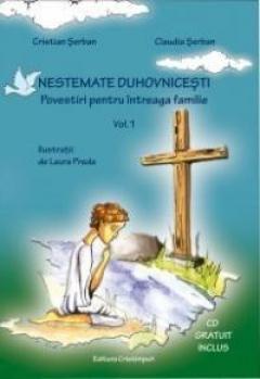 Nestemate Duhovnicesti. Povestiri pentru intreaga familie Vol. 1