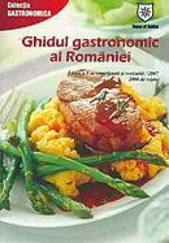 Ghidul gastronomic al Romaniei Ed. 2007 