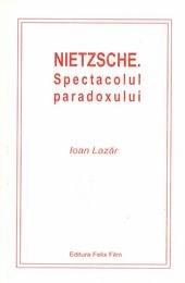 Nietzsche - Spectacolul paradoxului
