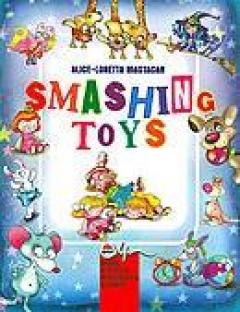 Smashing toys
