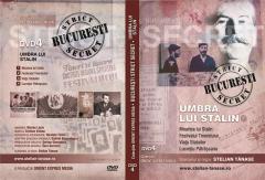Bucuresti strict secret - Umbra lui Stalin