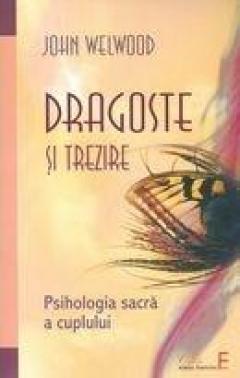 Dragoste si trezire: psihologia sacra a cuplului