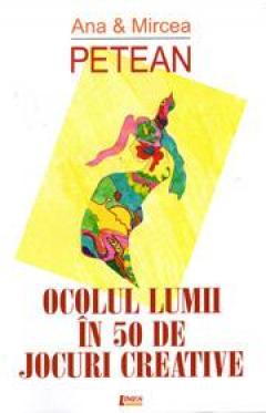 Ocolul lumii in 50 de jocuri creative