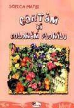 Cantam si coloram florile Cls I-IV