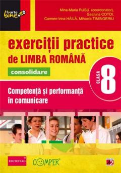 Exercitii practice de limba romana. Competenta si performanta in comunicare. Clasa a VIII-a