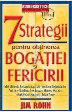  7 strategii pentru obtinerea bogatiei si fericirii