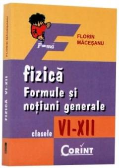 Fizica - Formule si notiuni generale - Cls. VI - XII