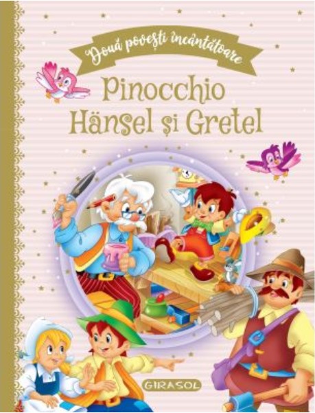 Pinocchio. Hansel si Gretel