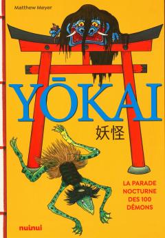 Yokai. La parade nocturne des 100 demons