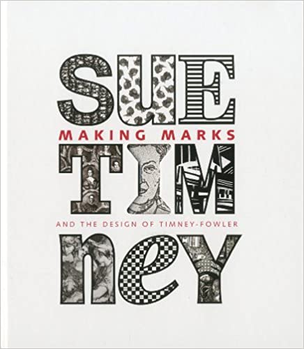 Making Marks: And the Design of Timney-Fowler 