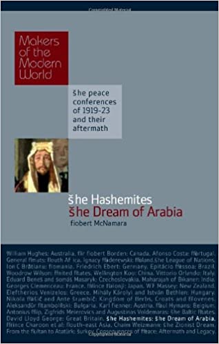 Makers of Modern World : Hashemites - Dream of Arabia