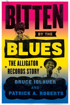 Bitten by the Blues : The Alligator Records Story