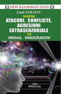 Despre atacuri, conflicte, agresiuni extrasenzoriale cu Mihail Vinogradov