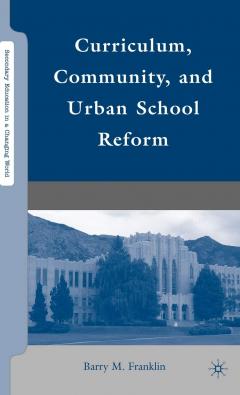 Curriculum, Community, and Urban School Reform