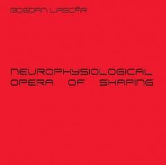 Neurophysiological - Opera Of Shaping