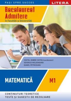Matematica. M1 - Bacalaureat, Admitere in facultati si universitati. Clasa a XII-a