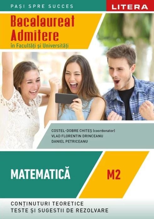 Bacalaureat, Matematica, M2 - Admitere in facultati si universitati. Clasa a XII-a