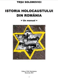 Istoria Holocaustului din Romania - Un manual